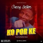 Classy Jesters – Ko por ke
