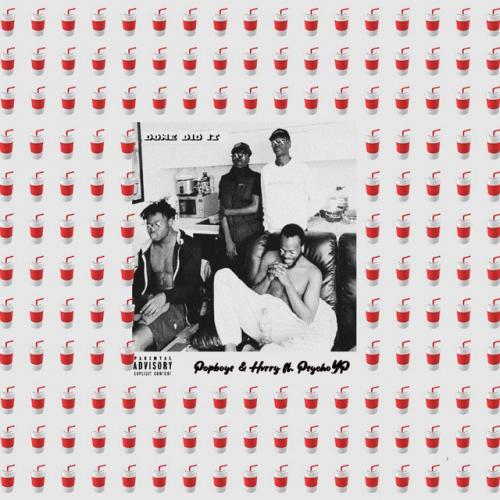 Pop Boys Done Did It Ft PsychoYP