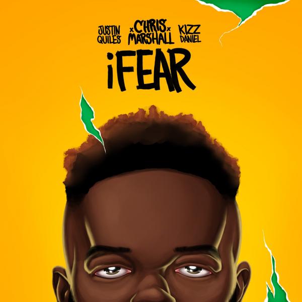chris marshall ifear ft justin quiles kizz daniel artwork
