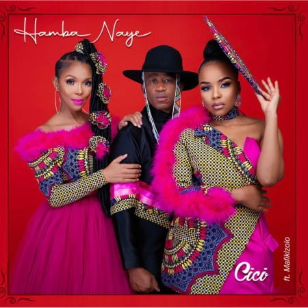 Cici Hamba Naye ft. Mafikizolo