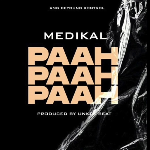 Medikal Paah Paah Paah