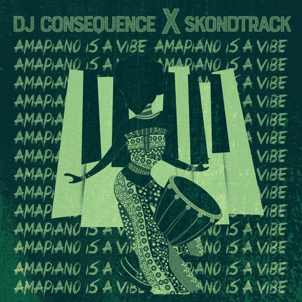 DJ Consequence Amapiano Is A Vibe 2