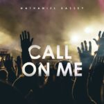 Nathaniel Bassey Call On Me art 1