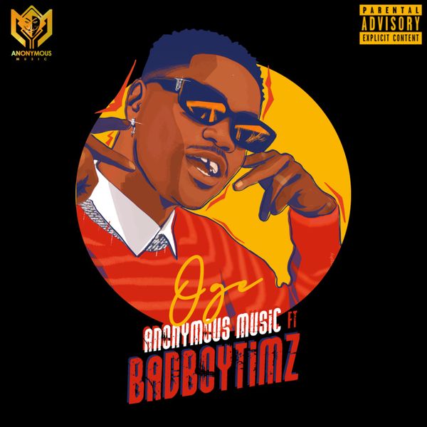 Anonymous Music Bad Boy Timz Oge