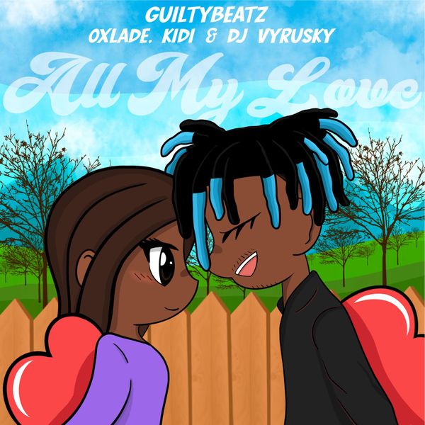 GuiltyBeatz All My Love
