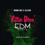 Burna Boy ft Zlatan Killin Dem EDM Remix art