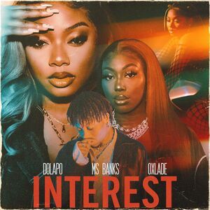 Dolapo Ft Ms Banks Oxlade – Interest Download FreeGbedu.NG