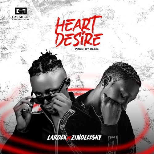 Larock ft Zinoleesky – Heart Desire