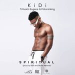 KiDi Ft. Kuami Eugene Patoranking – Spiritual