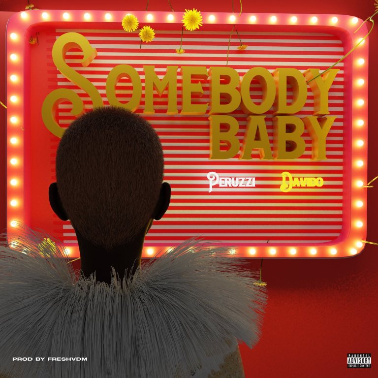 Peruzzi – Somebody Baby Ft. Davido Peruzi Somebody Baby Ft Davido