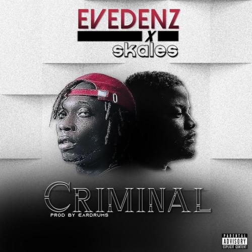 Evedenz Ft Skales Criminal