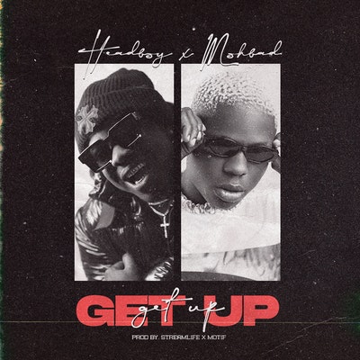 HeadBoy ft. Mohbad – Get Up 1