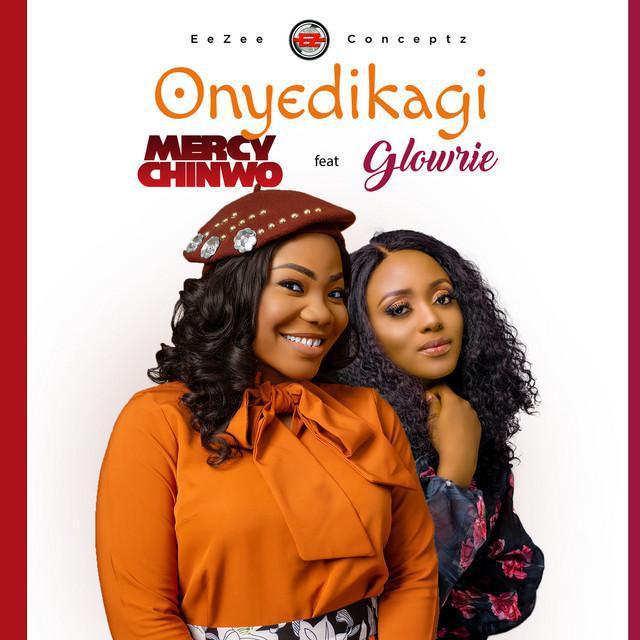 Mercy Chinwo Ft. Glowrie Onyedikagi