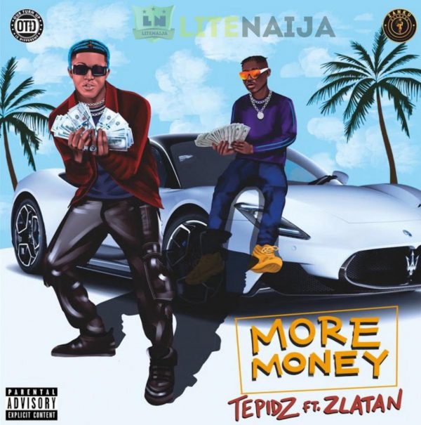 Tepidz More Money Ft Zlatan 1 600x605 1