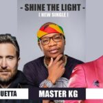 Master KG – Shine Your Light ft. David Guetta Akon