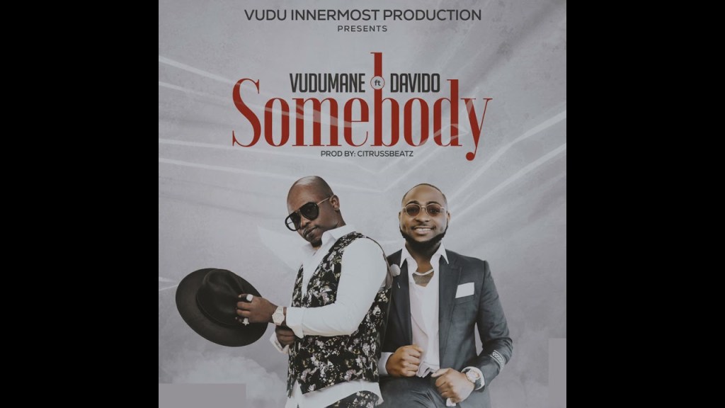 Vudumane ft Davido – Somebody Vudumane ft Davido – Somebody