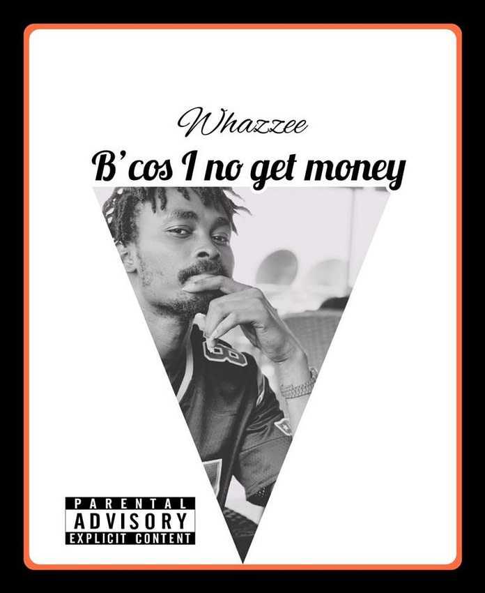 Whazzee Bcos i no Get Money Artwork