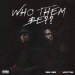 Zee Zee Ft. Vector – Who Dem Be