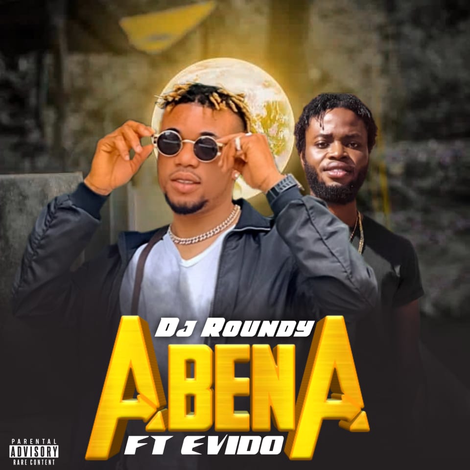 Dj Roundy – Abena ft Evido Abena artwork