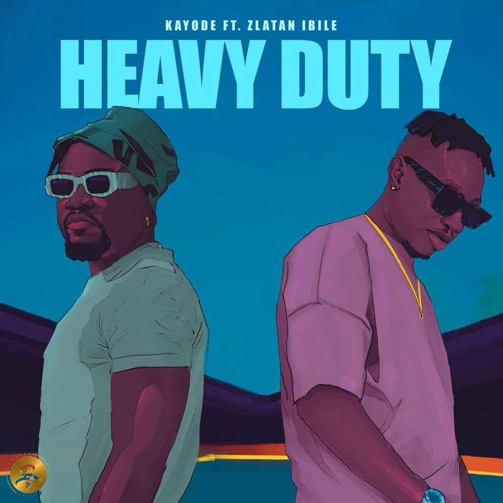 Kayode Ft. Zlatan – Heavy Duty 1