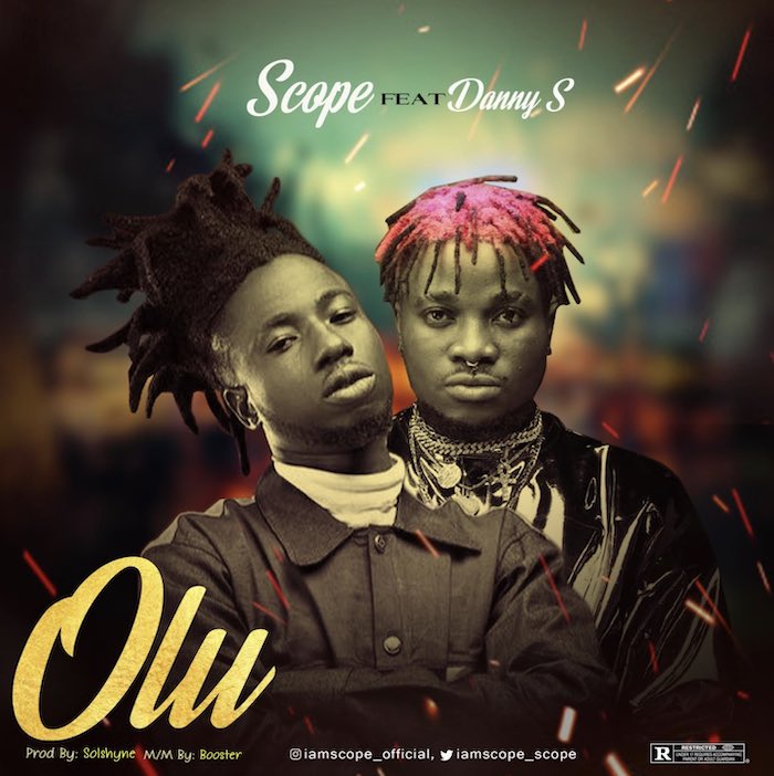 Scope Ft. Danny S – Olu