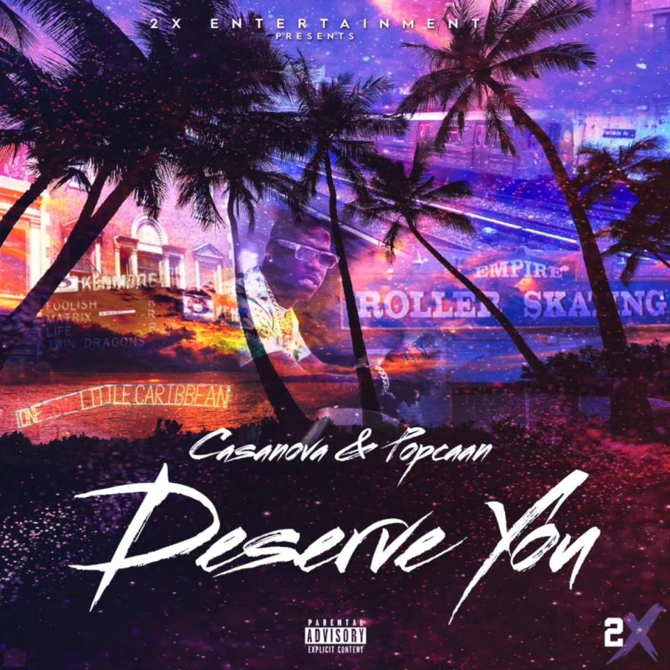 Casanova Ft. Popcaan – Deserve You