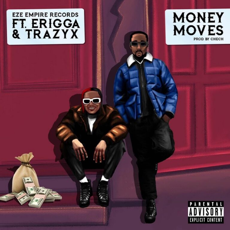 Eze Empire Records ft. Erigga Trazyx – Money Moves