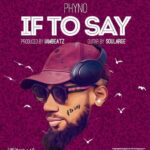 Phyno If To Say Prod by IamBeatz Cover Art 00