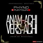 Phyno Runtown Anam Achi Vers Achi