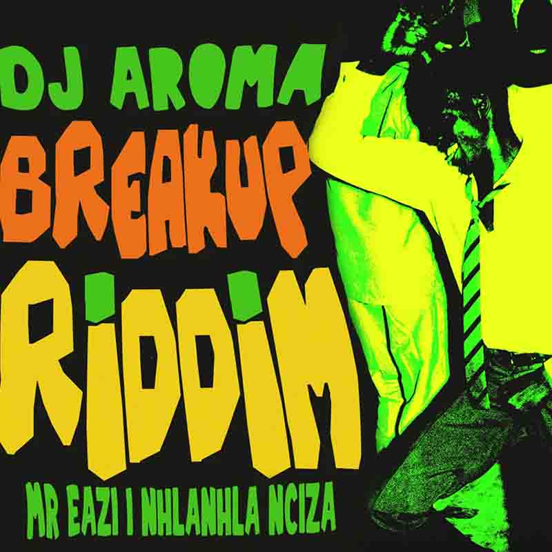 dj aroma breakup riddim