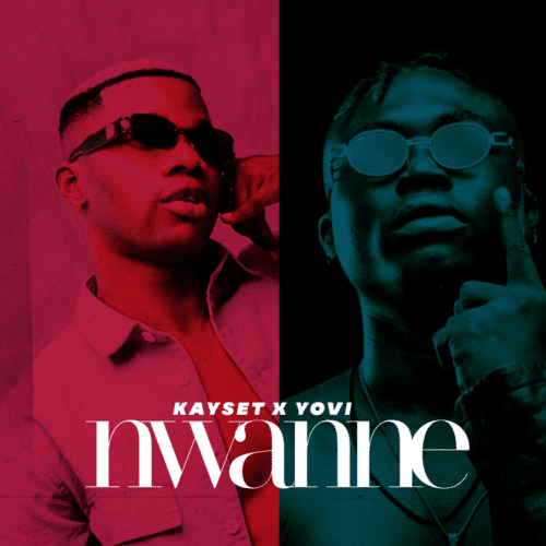 Kayset – Nwanne Ft. Yovi kayset nwanne ft yovi