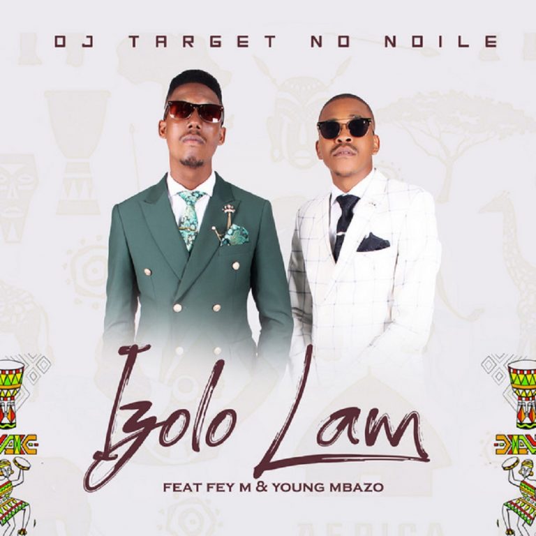 DJ Target No Ndile – Izolo Lami Ft. Fey M, Young Mbazo DJ Target No Ndile Izolo Lami Artwork