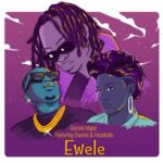 Gemini Major ft Dunnie Focalistic – Ewele 1