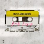 Falz Ft. Ajebo Hustlers – Body Language