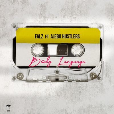 Falz Ft. Ajebo Hustlers – Body Language