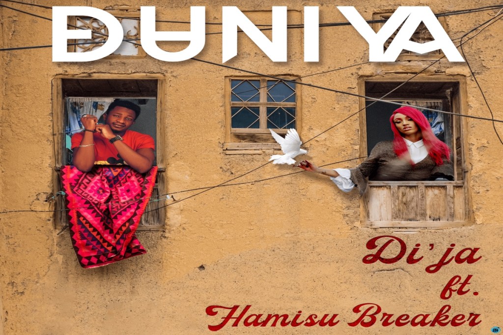 DiJa ft Hamisu Breaker Duniya