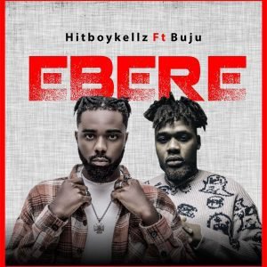 Hitboy Kellz Ft. Buju – Ebere