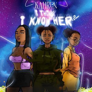 Kahren – I Think I Know Her EP
