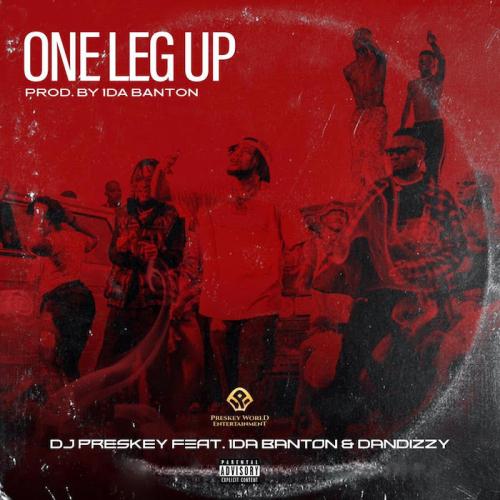DJ Preskey Ft 1da Banton DanDizzy One Leg Up