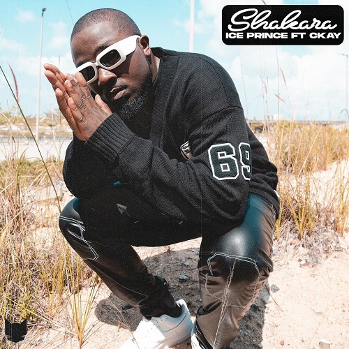 Ice Prince Shakara Ft Ckay Free Mp3 Download