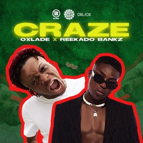 Oxlade Reekado Banks Craze artwork