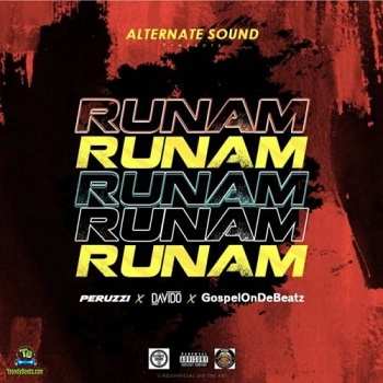 Peruzzi Ft Davido and GospelOnDeBeatz Run Am Artwork