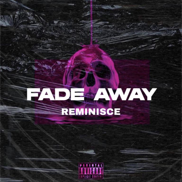 Reminisce – Fade Away Reminisce fade away