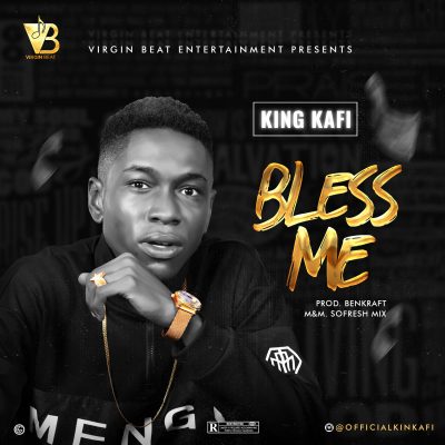 King Kafi – Bless Me Bless Me 1584359202