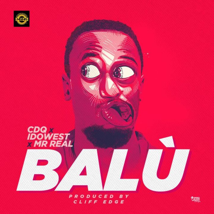CDQ ft. Idowest Mr Real – Balu Artwork