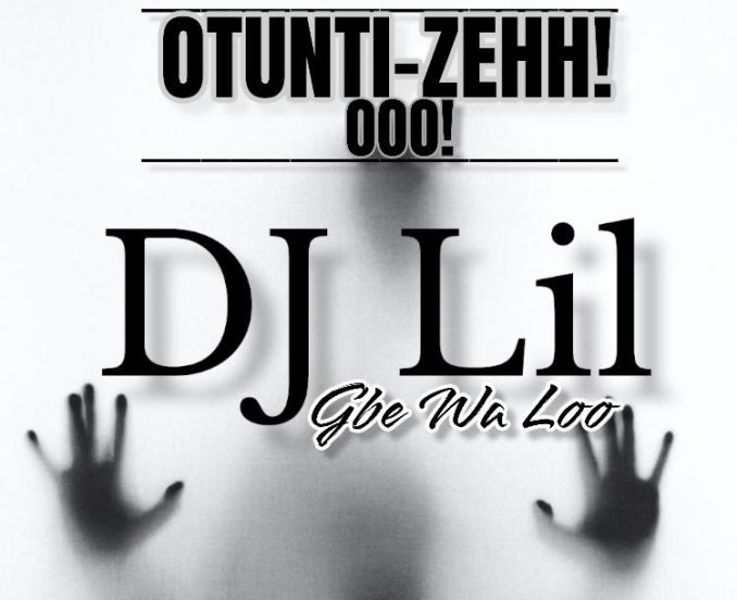DJ Lil — Otunti Zehh Ooo!! (Refix) DJ Lil — Otunti Zehh Ooo Refix e1640264619668