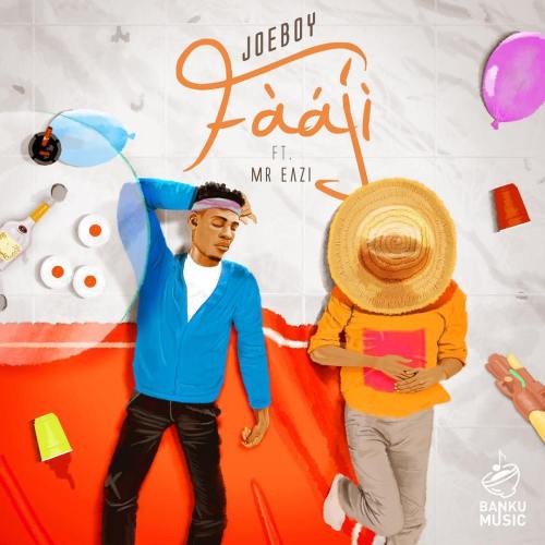 Joeboy Ft Mr Eazi – Faaji