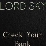 Lord Sky – Go and Check Your Bank