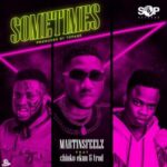 MartinsFeelz ft Chinko Ekun Trod – Sometimes exclusivetribe