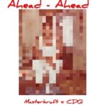 Masterkraft – Ahead Ahead Ft. CDQ Artwork 1